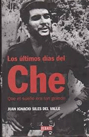 ULTIMOS DIAS DEL CHE LOS