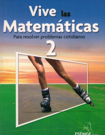 VIVE LAS MATEMATICAS 2 PARA RESOLVER PROBLEMAS COTIDIANOS