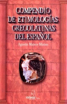 COMPENDIO DE ETIMOLOGIAS GRECOLATINAS DEL ESPAOL