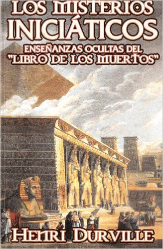 MISTERIOS INICIATICOS  ENSE�ANZAS OCULTAS DEL LIBRO DE LOS MUERTOS LOS