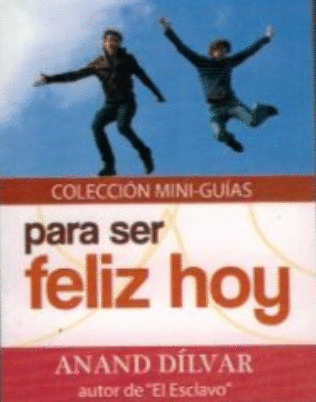 PARA SER FELIZ HOY (MINI GUIA)