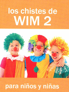LOS CHISTES DE WIM 2 PARA NIOS Y NIAS (MINI GUIA)