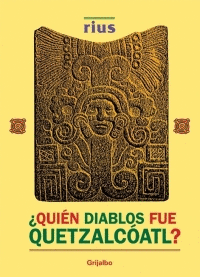 QUIEN DIABLOS FUE QUETZALCOATL