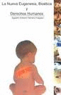 NUEVA EUGENESIA BIOETICA Y DERECHOS HUMANOS