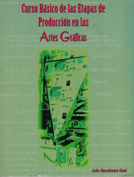 CURSO BASICO DE LAS ETAPAS DE PRODUCCION EN LAS ARTES GRAFICAS