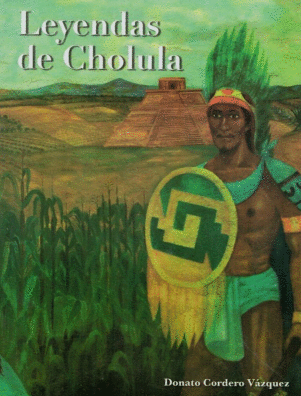 LEYENDAS DE CHOLULA