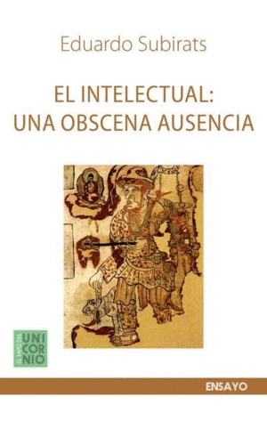 EL INTELECTUAL: UNA OBSCENA AUSENCIA