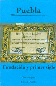 PUEBLA FUNDACION Y PRIMER SIGLO