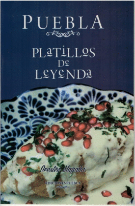 PUEBLA PLATILLOS DE LEYENDA
