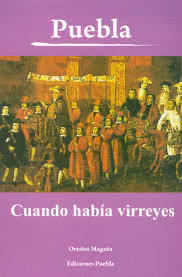 PUEBLA CUANDO HABIA VIRREYES