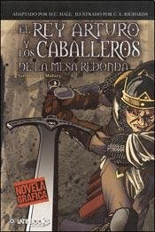 REY ARTURO Y LOS CABALLEROS DE LA MESA REDONDA (NOVELA GRAFICA)