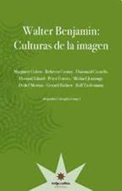 WALTER BENJAMIN CULTURAS DE LA IMAGEN