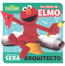 OFICIOS DE ELMO CUANDO CREZCA SERA ARQUITECTO LOS