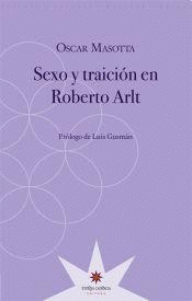 SEXO Y TRAICION EN ROBERTO ARLT