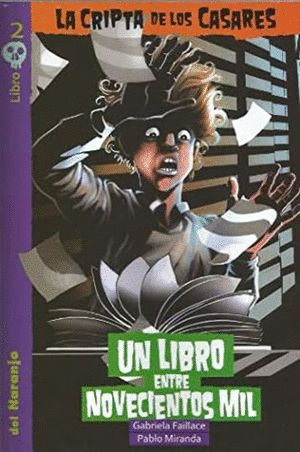 UN LIBRO ENTRE NOVECIENTOS MIL / LA CRIPTA DE LOS CASARES / LIBRO 2