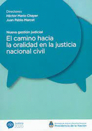 CAMINO HACIA LA ORALIDAD EN LA JUSTICIA NACIONAL CIVIL EL