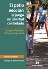 PATIO ESCOLAR EL JUEGO EN LIBERTAS CONTROLADA