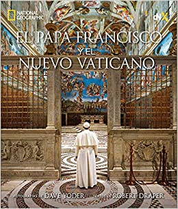 PAPA FRANCISCO Y EL NUEVO VATICANO