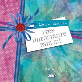 QUIERO DECIRTE ERES IMPORTANTE PARA MI