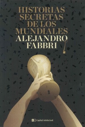 HISTORIAS SECRETAS DE LOS MUNDIALES