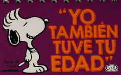 YO TAMBIEN TUVE TU EDAD SNOOPY