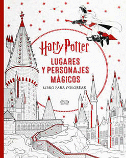 HARRY POTTER LUGARES Y PERSONAJES MAGICOS LIBRO PARA COLOREAR