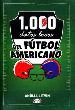 1000 DATOS LOCOS DEL FUTBOL AMERICANO