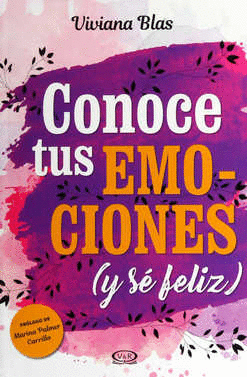 CONOCE TUS EMOCIONES Y SE FELIZ