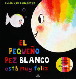 PEQUEO PEZ BLANCO ESTA MUY FELIZ EL