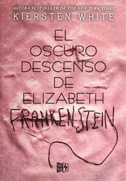 EL OSCURO DESCENSO DE ELIZABETH FRANKENSTEIN