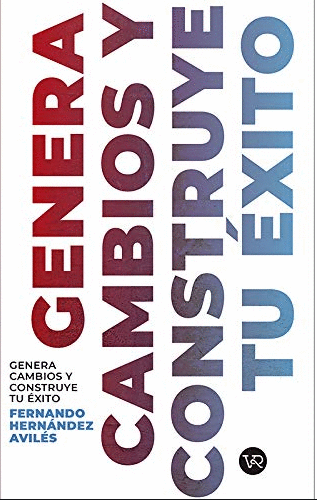 GENERA CAMBIOS Y CONSTRUYE TU EXITO
