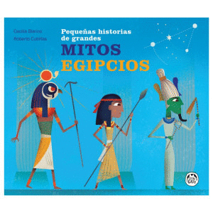PEQUE�AS HISTORIAS DE GRANDES MITOS EGIPCIOS