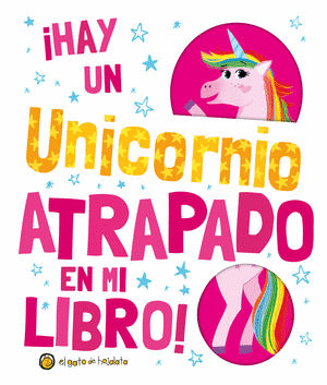 HAY UN UNICORNIO ATRAPADO EN MI LIBRO (PASTA DURA)