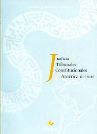 JUSTICIA TRIBUNALES CONSTITUCIONALES AMERICA DEL SUR