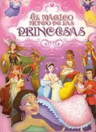 MAGICO MUNDO DE LAS PRINCESAS EL