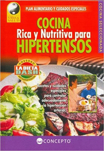COCINA RICA Y NUTRITIVA PARA HIPERTENSOS