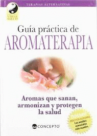 GUIA PRACTICA DE AROMATERAPIA