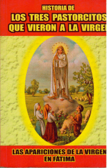 HISTORIA DE LOS TRES PASTORCITOS QUE VIERON A LA VIRGEN