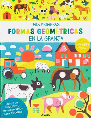 EN LA GRANJA MIS PRIMERAS FORMAS GEOMETRICAS (LIBRO CON + DE 500 STICKERS)