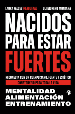 NACIDOS PARA ESTAR FUERTES. RECONECTA CON UN CUERPO SANO, FUERTE Y ESTETICO