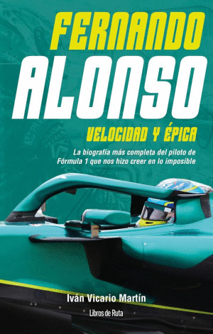 FERNANDO ALONSO. VELOCIDAD EPICA