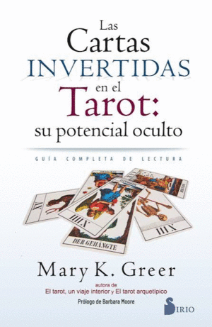 LAS CARTAS INVERTIDAS EN EL TAROT: SU POTENCIAL OCULTO