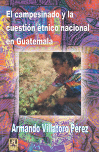CAMPESINADO Y LA CUESTION ETNICO NACIONAL EN GUATEMALA