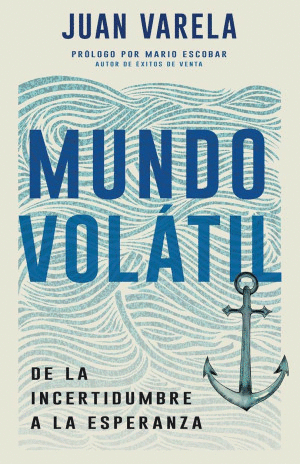 MUNDO VOLATIL DE LA INCERTIDUMBRE A LA ESPERANZA