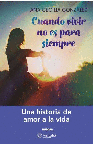 CUANDO VIVIR NO ES PARA SIEMPRE