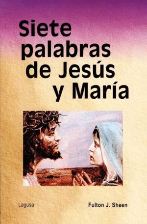 SIETE PALABRAS DE JESUS Y MARIA