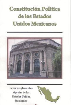 CONSTITUCION POLITICA DE LOS ESTADOS UNIDOS MEXICANOS