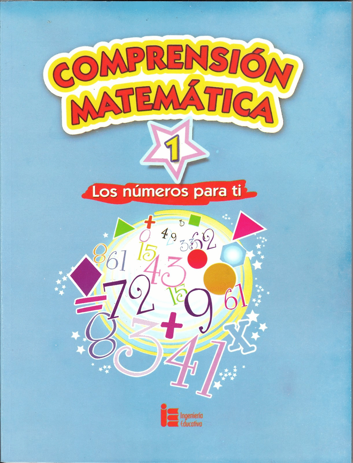 COMPRENSION MATEMATICA 1 LOS NUMEROS PARA TI