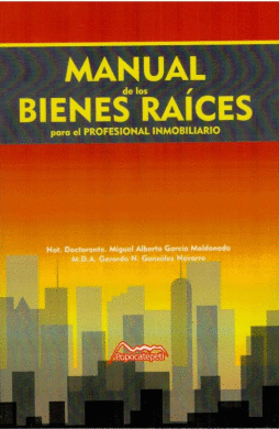 MANUAL DE LOS BIENES RAICES PARA EL PROFESIONAL INMOBILIARIO