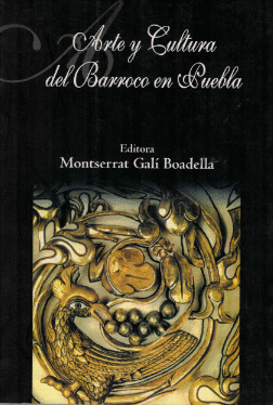 ARTE Y CULTURA DEL BARROCO EN PUEBLA
